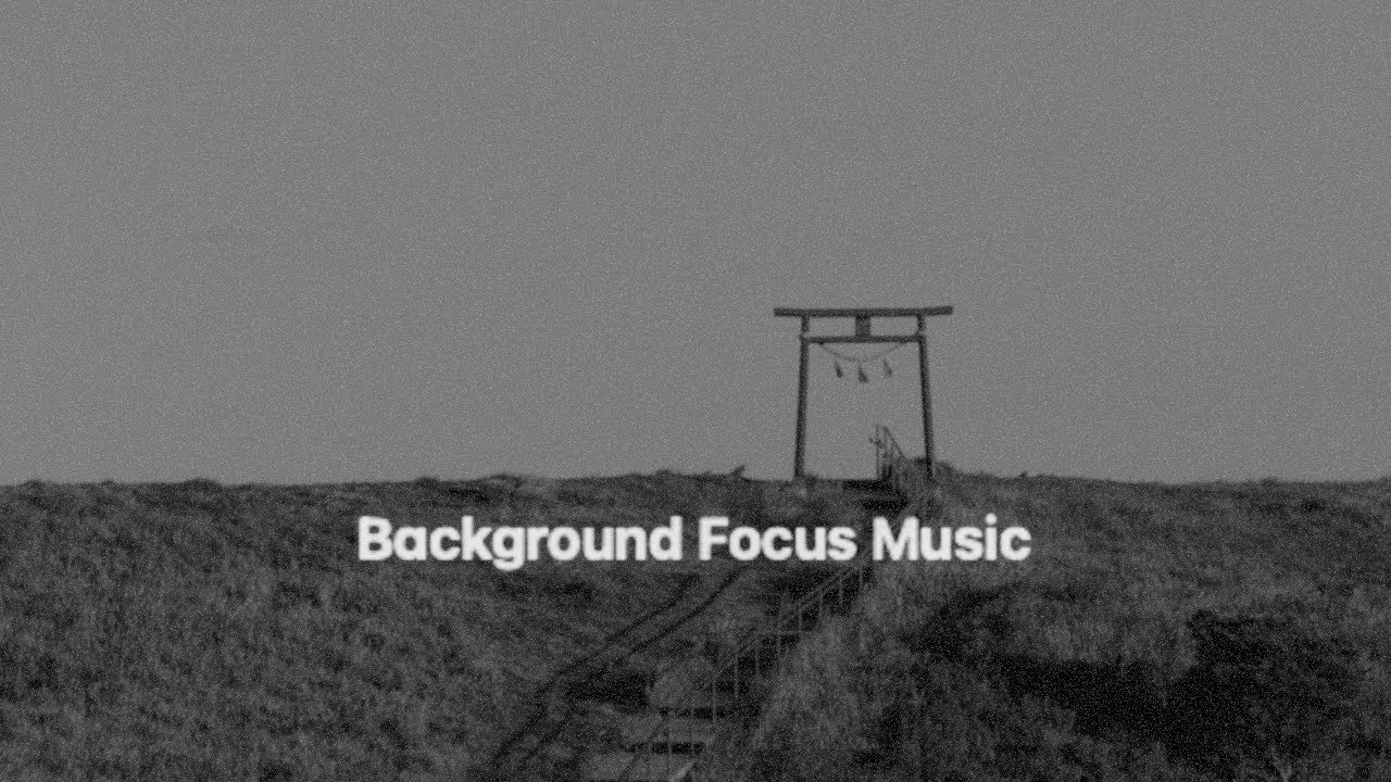 Background Focus Downtempo - Session 4