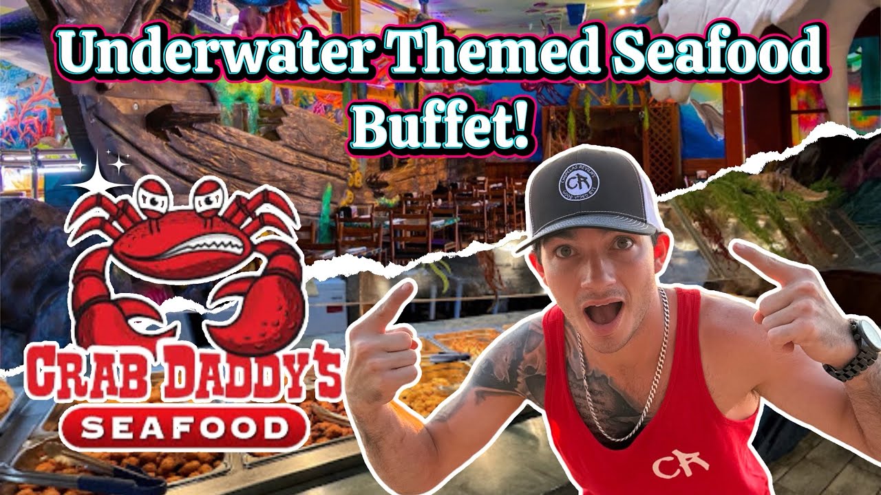 Crab Daddy’s Seafood Buffet! “Underwater Themed” 