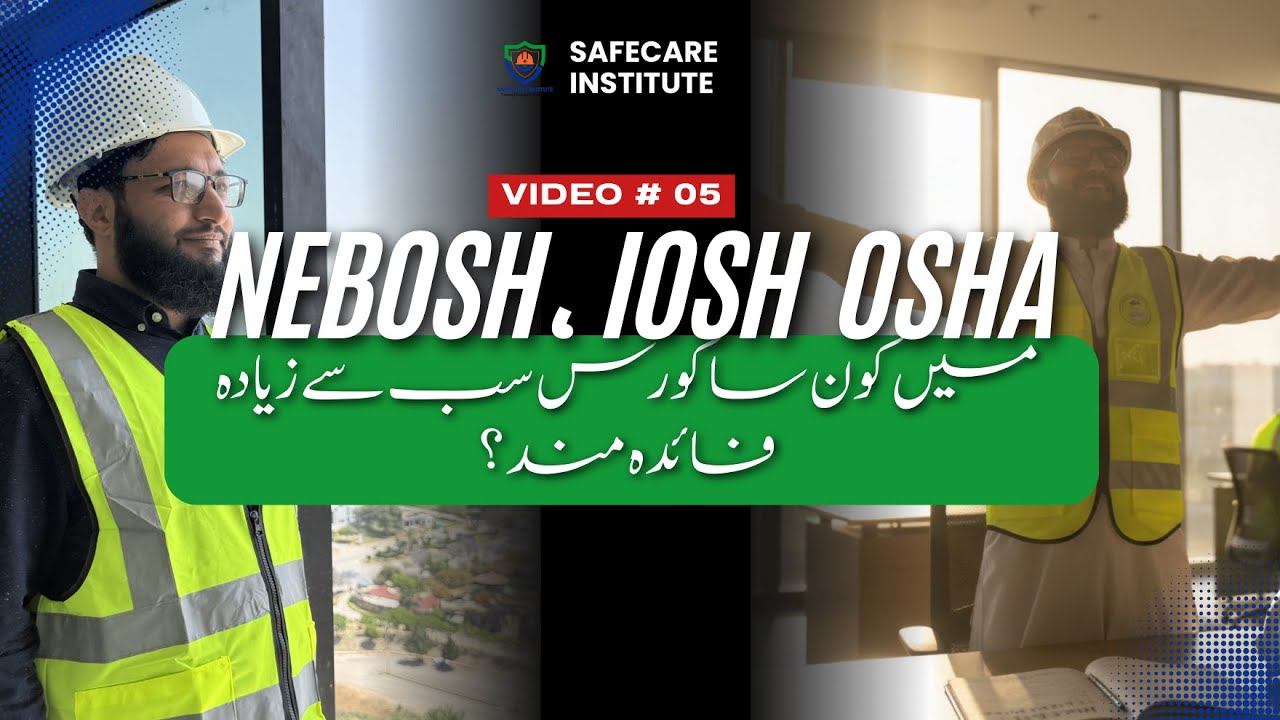 NEBOSH vs IOSH vs OSHA 2025: Best HSE Course for Gulf & Pakistan |  Safecare Institute