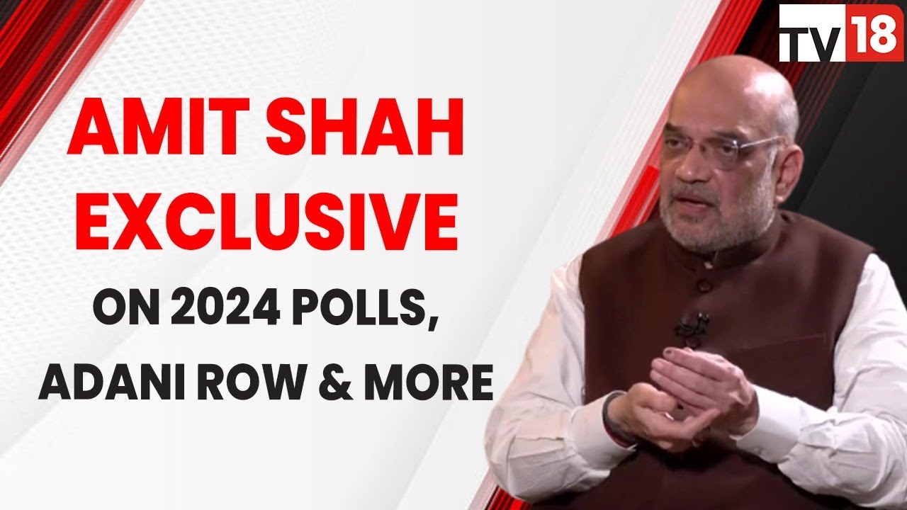 Amit Shah Exclusive On Upcoming State Elections, 2024 Lok Sabha Polls, Adani Crisis & More