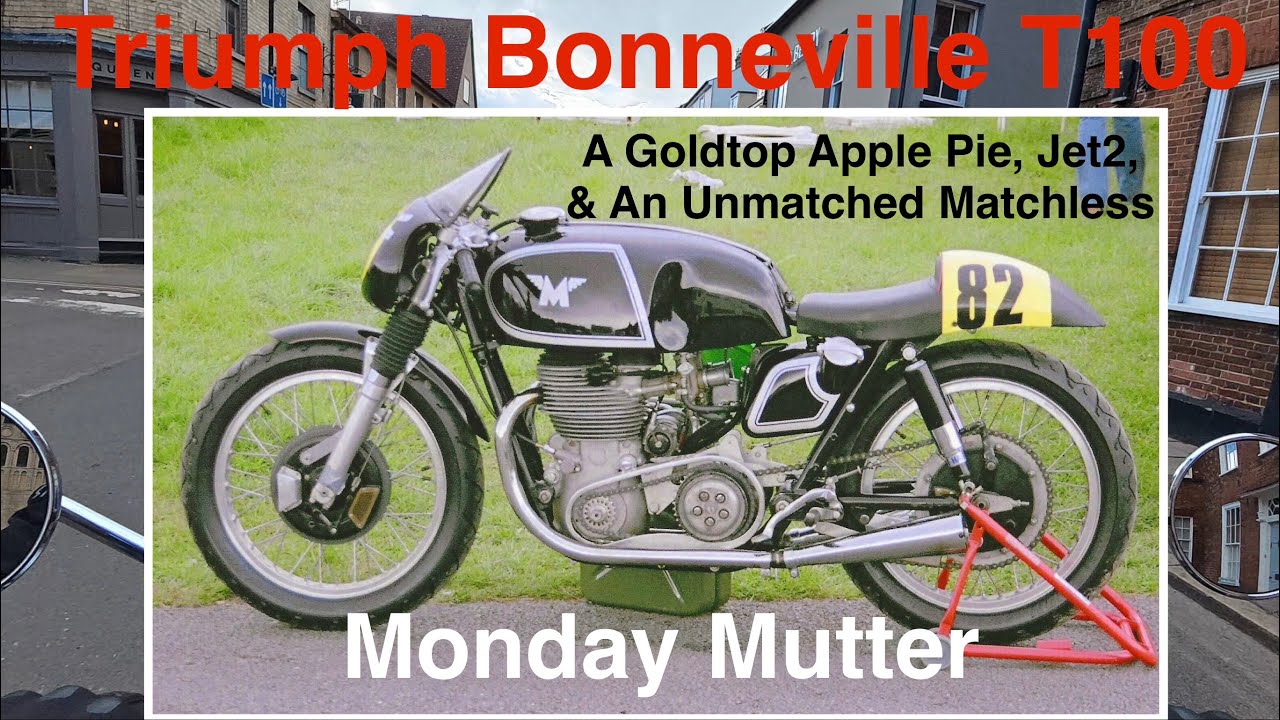 Яблочный пирог Goldtop, Jet2 и непревзойденный Matchless | Triumph Bonneville T100 Monday Mutter