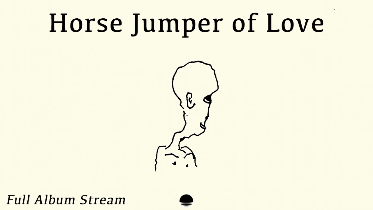 Horse Jumper of Love - S/T (FULL ALBUM STREAM)