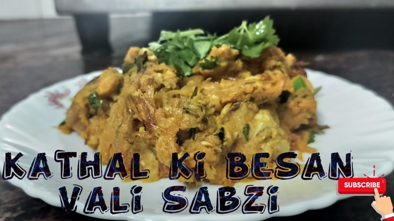 Kathal ki sabzi | Kathal Ki Besan Vali Sabzi| कटहल की सब्जी