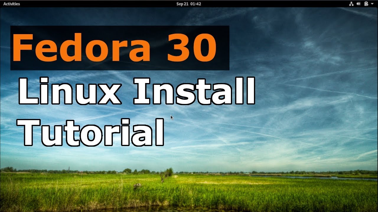 Fedora 30 Workstation Installation Tutorial (Linux Beginners Guide)