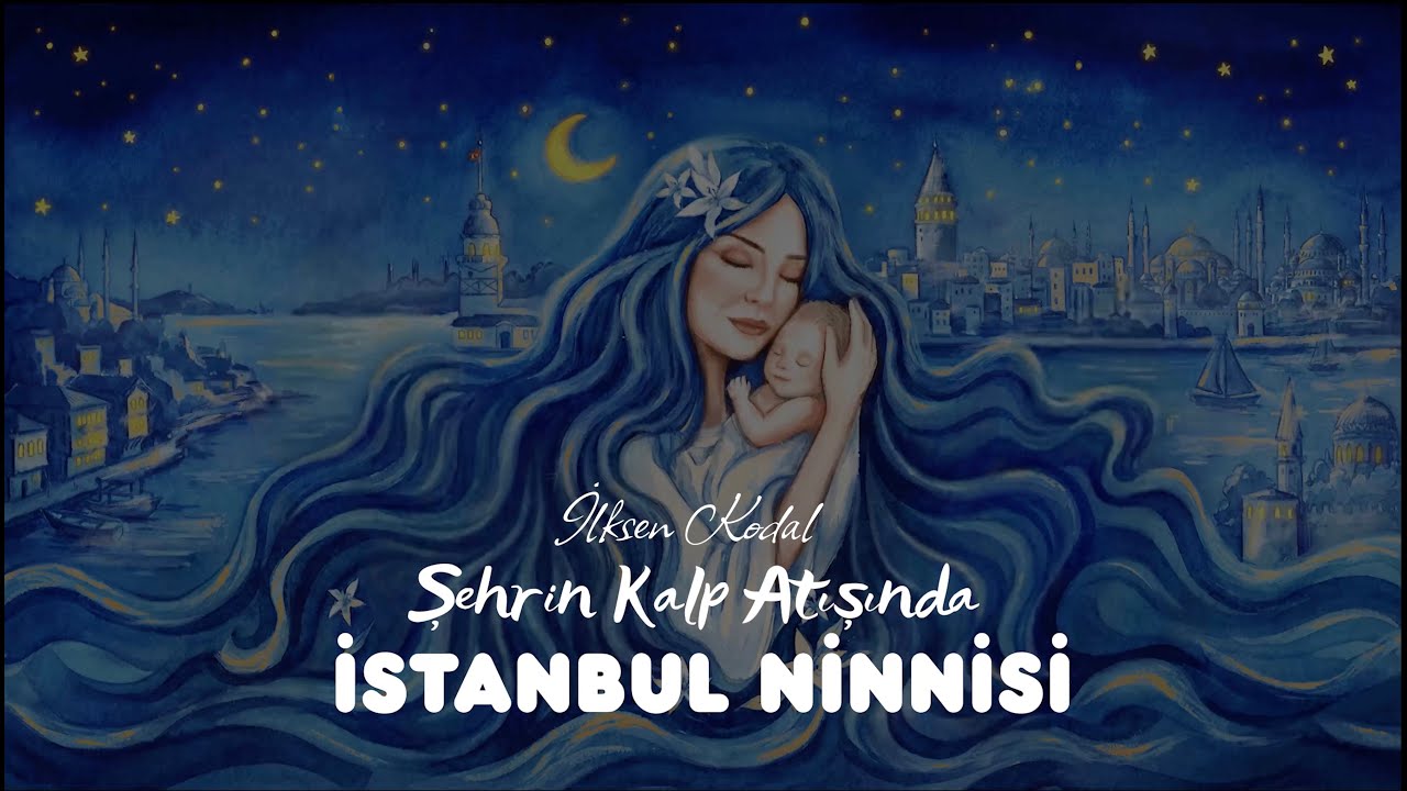 İstanbul Ninnisi / Istanbul Lullaby