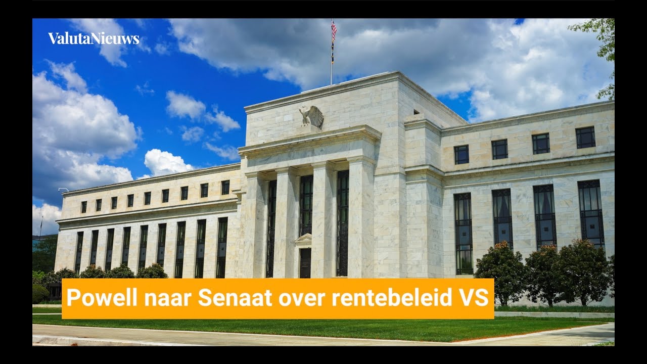 ValutaNieuws week 29 | Powell naar Senaat over rentebeleid VS