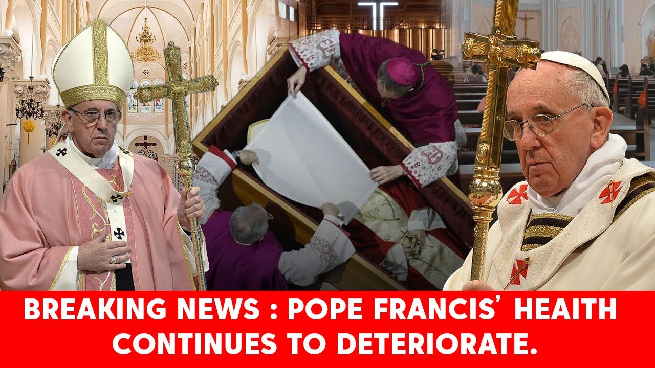 Breaking news : Pope Francis' health continues to deteriorate
