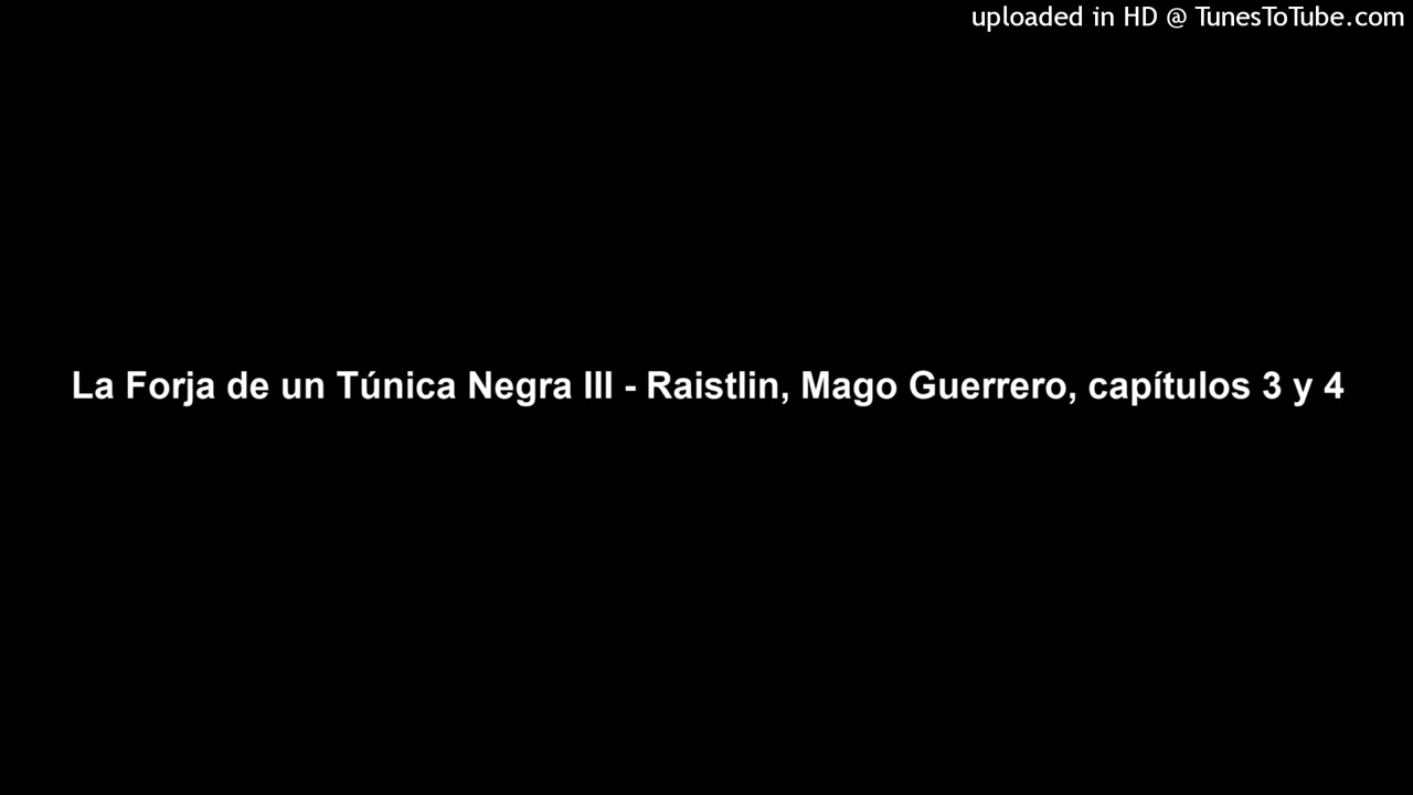La Forja de un T&uacute;nica Negra III - Raistlin, Mago Guerrero, cap&iacute;tulos 3 y 4