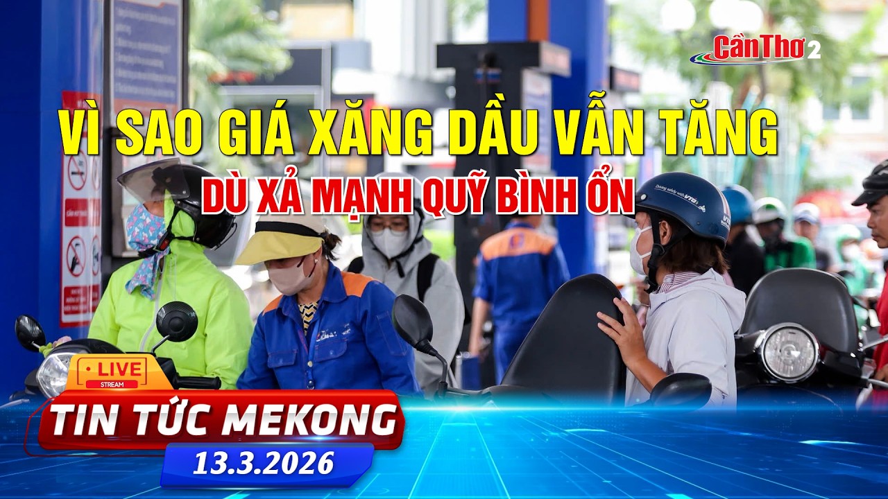 Vì sao giá xăng dầu vẫn tăng dù xả mạnh quỹ bình ổn | Tin tức Mekong 23.02.2026 | Cần Thơ