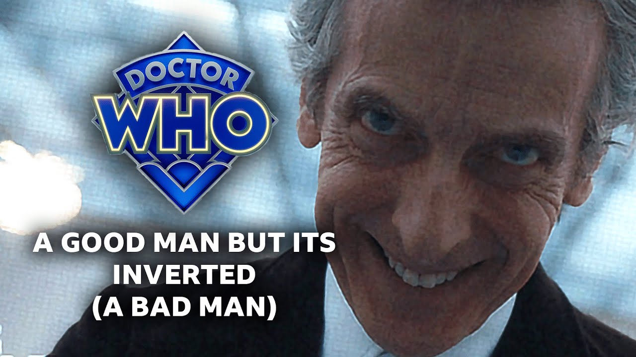 A Good Man but its inverted (A Bad Man) | Doctor Who
