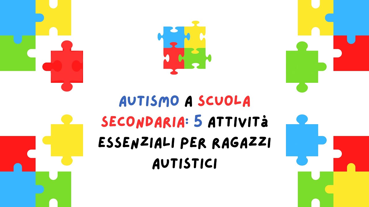 Autismo a Scuola Secondaria: 5 Attività Essenziali per Ragazzi Autistici | Autismo e Didattica