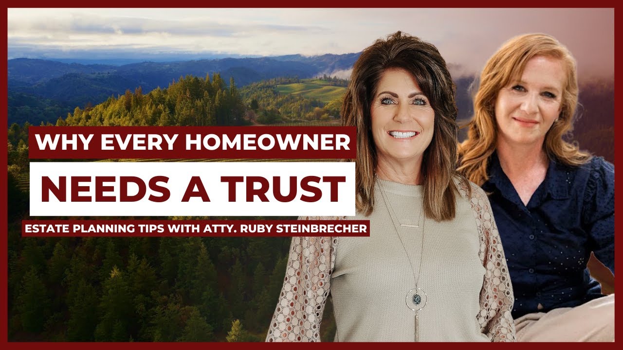 Why Every Homeowner Needs a Trust (Avoid Probate & Protect Your Home) | Living in Sonoma County, CA