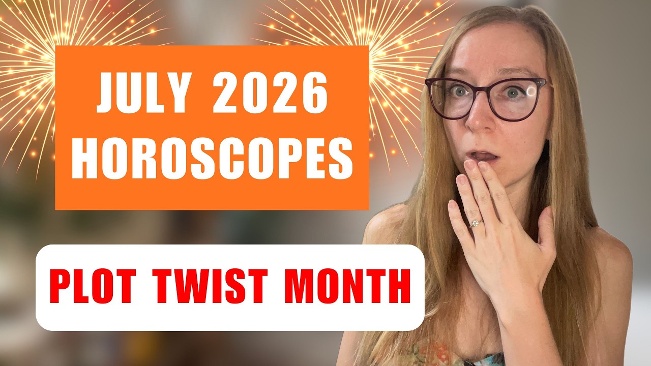 JULY 2026 Horoscopes: Expect the Unexpected