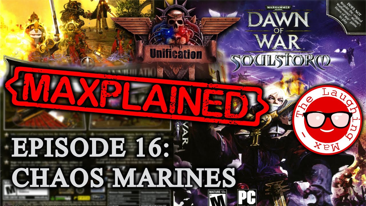 Maxplained: Dawn of War - Unification [v.6.9.0] #16 Chaos Marines [Tutorial] [Guide]