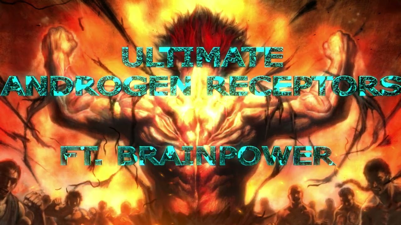 Ultimate Androgen Receptors Ft. BrainPower - Energy Charged
