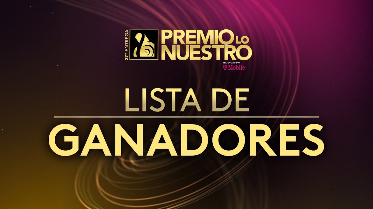 Premios Lo Nuestro 2025 GANADORES OFICIALES