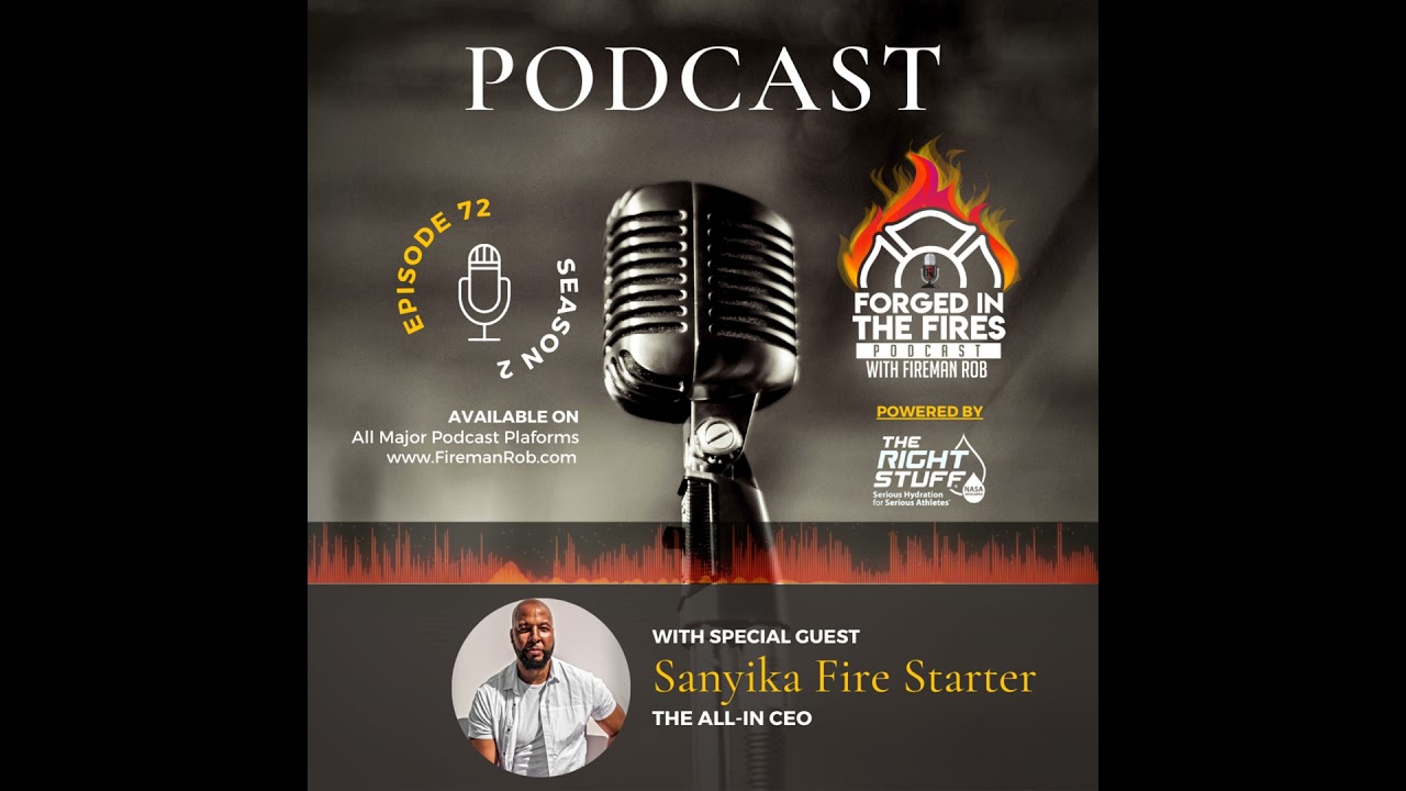 Episode 72 - Forged in the Fires Guest - Sanyika 
