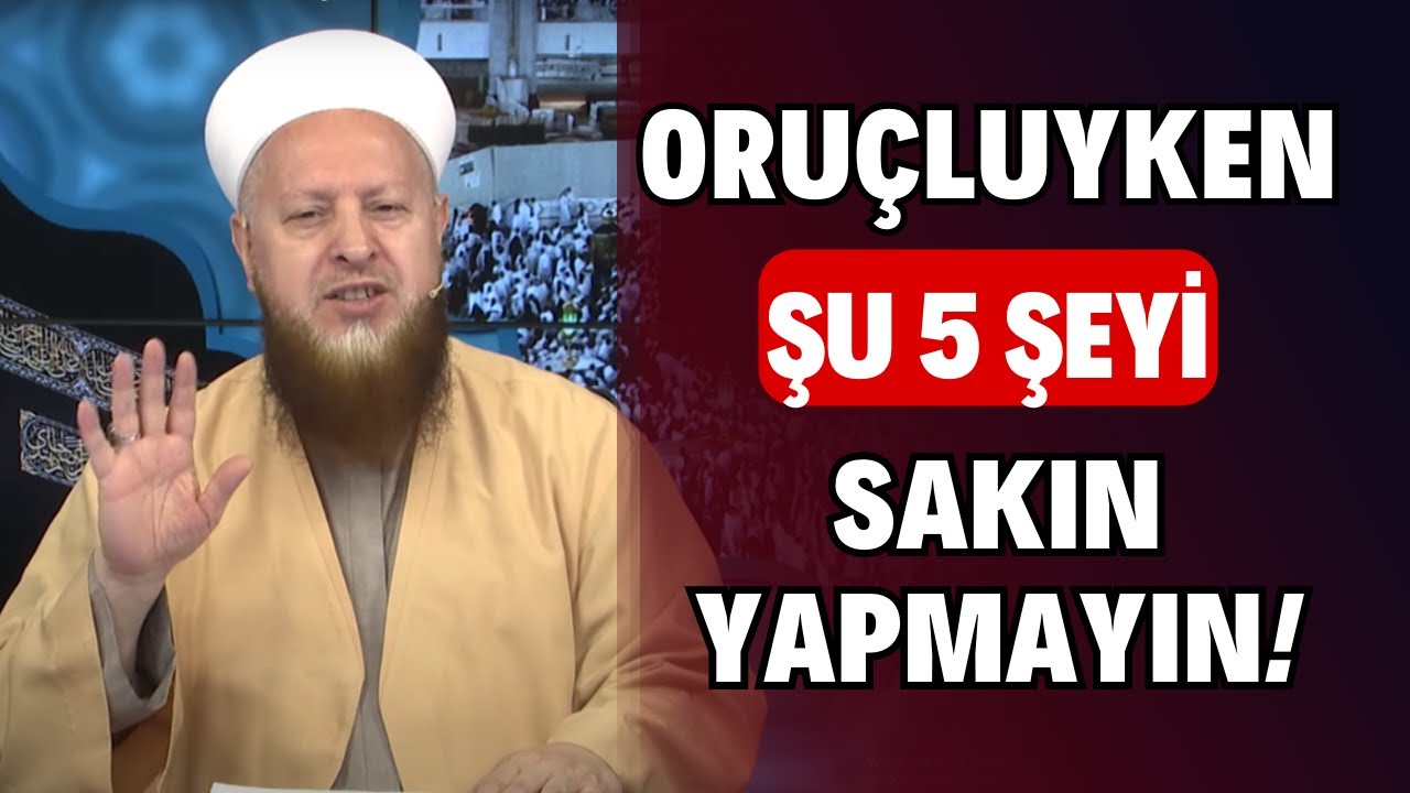 Oruçluyken Şu 5 Şeyi Sakın Yapmayın!