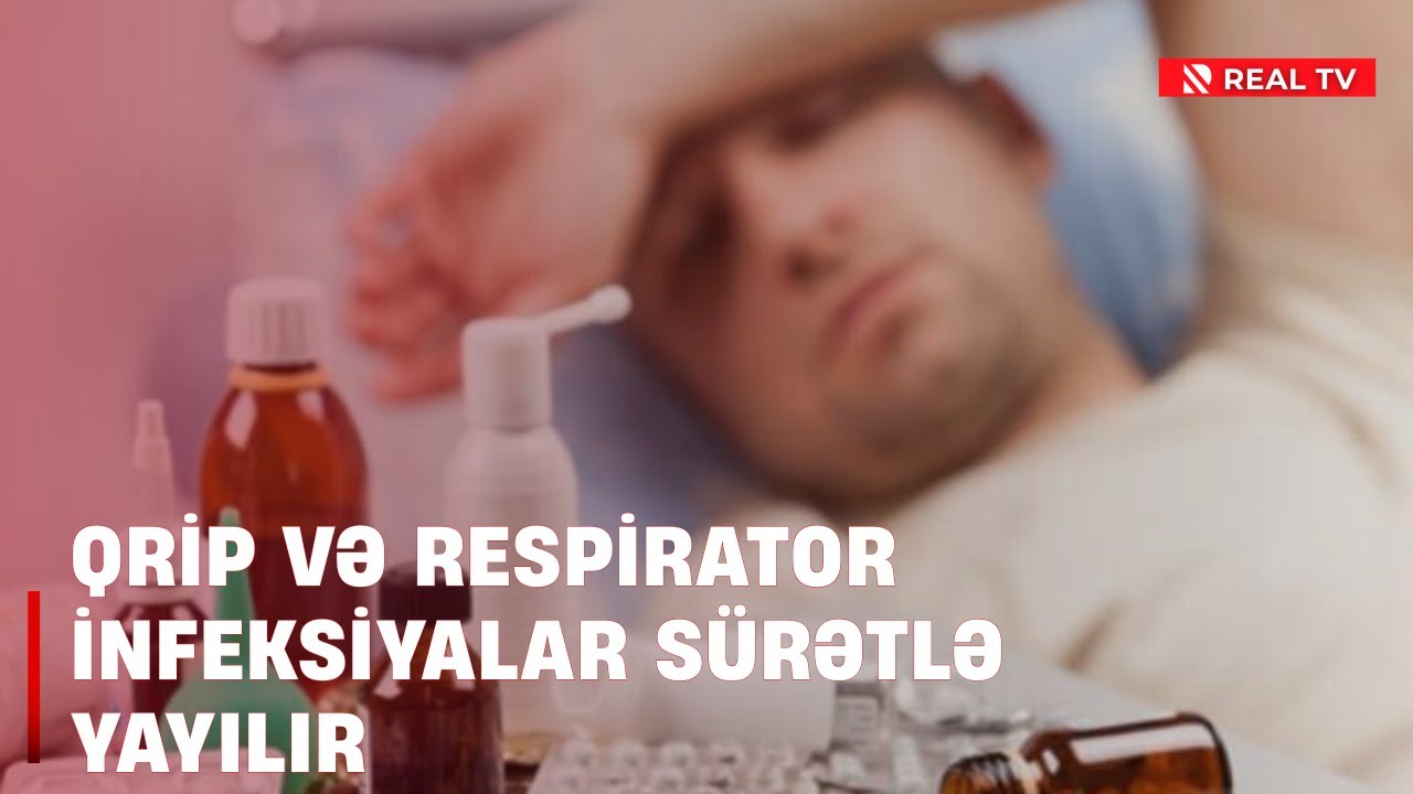 Qrip və respirator infeksiyalar s&uuml;rətlə yayılır