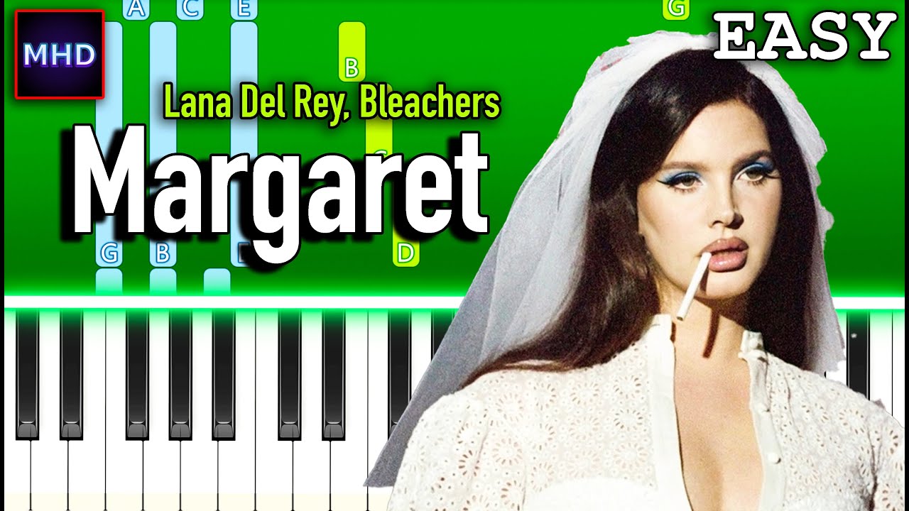 Lana Del Rey, Bleachers - Margaret - Piano Tutorial [EASY]