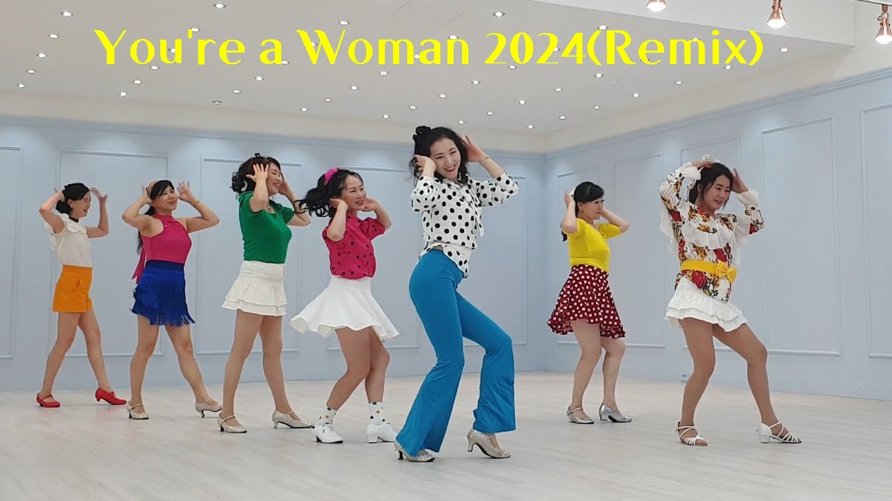 You're a Woman 2024 (Remix) 추억의 댄스 라인댄스