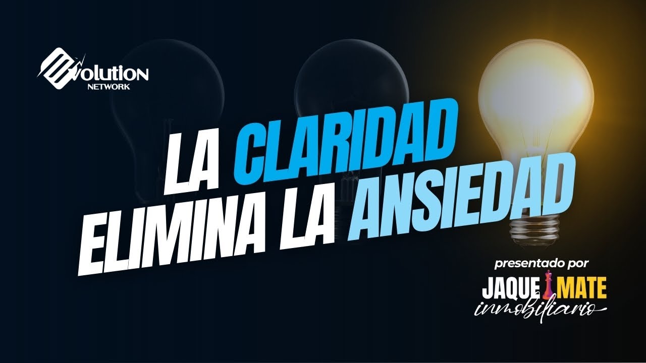 La claridad elimina la ansiedad