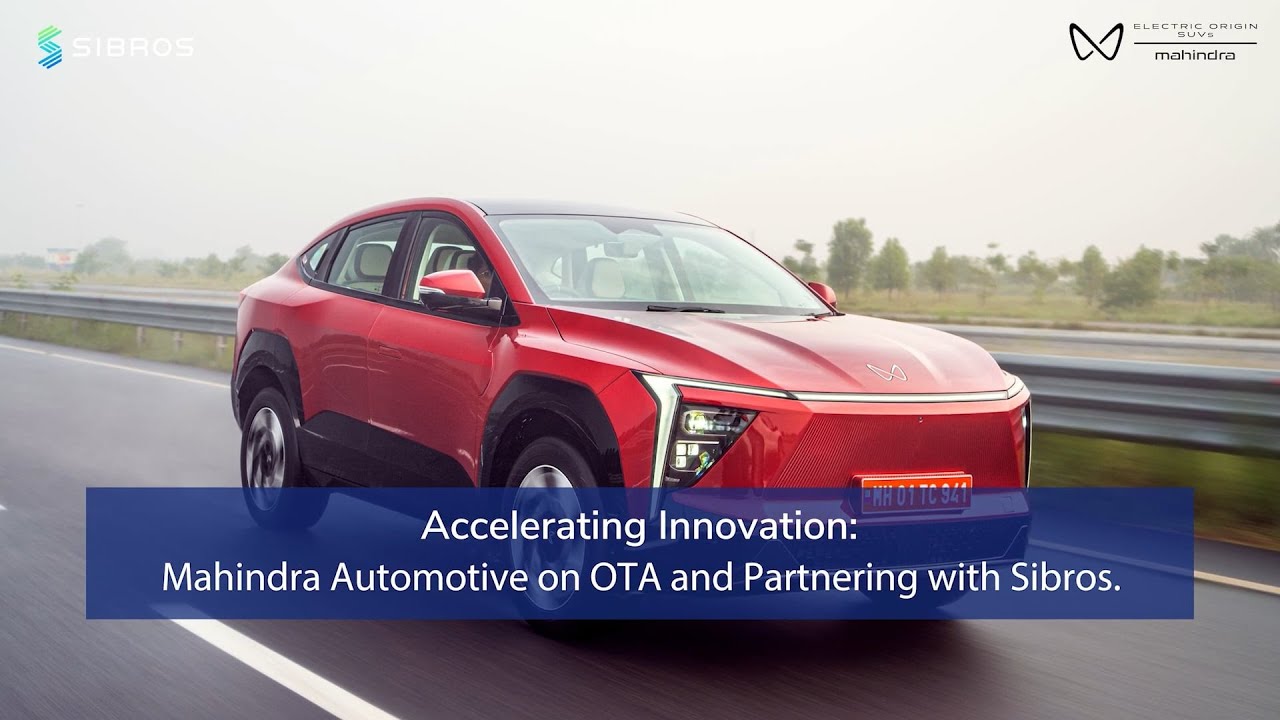 Accelerating Innovation: Mahindra Automotive on OTA and Partnering with Sibros.