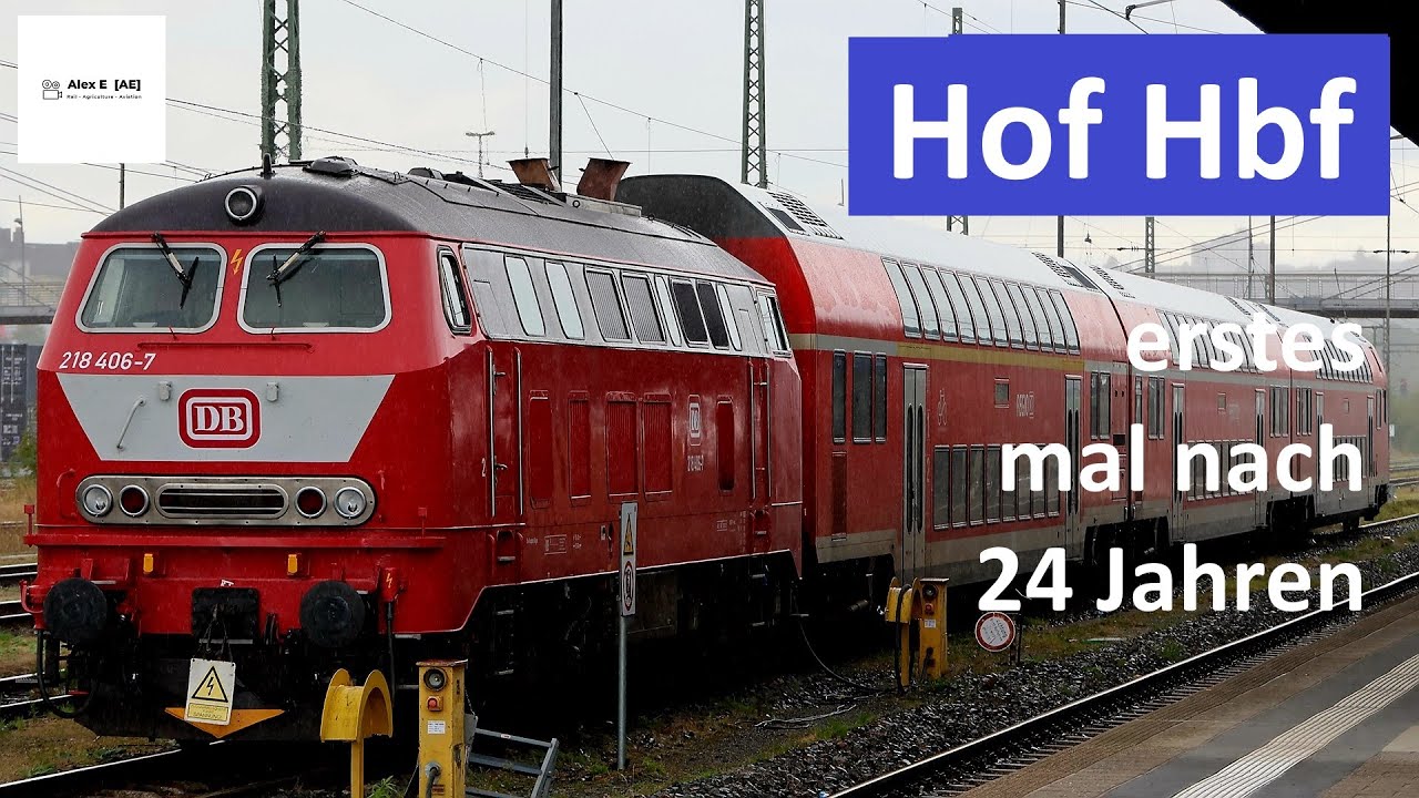 Hof Hbf: Erster Besuch nach 24 Jahren   |  Alex E