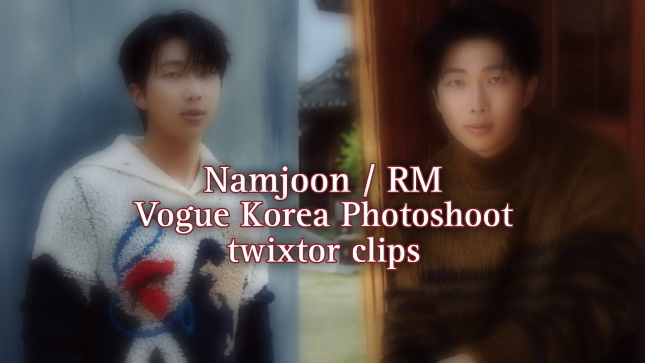 Namjoon / RM Vogue Korea Photoshoot twixtor clips for editing