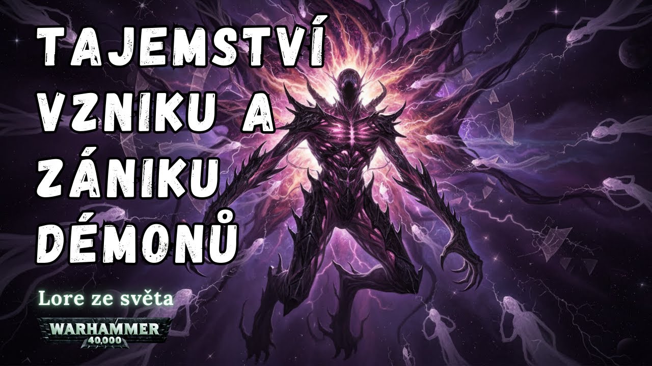 Démoni a Warp– Proč se jich nedá nikdy zbavit? | Warhammer 40K Lore Česky