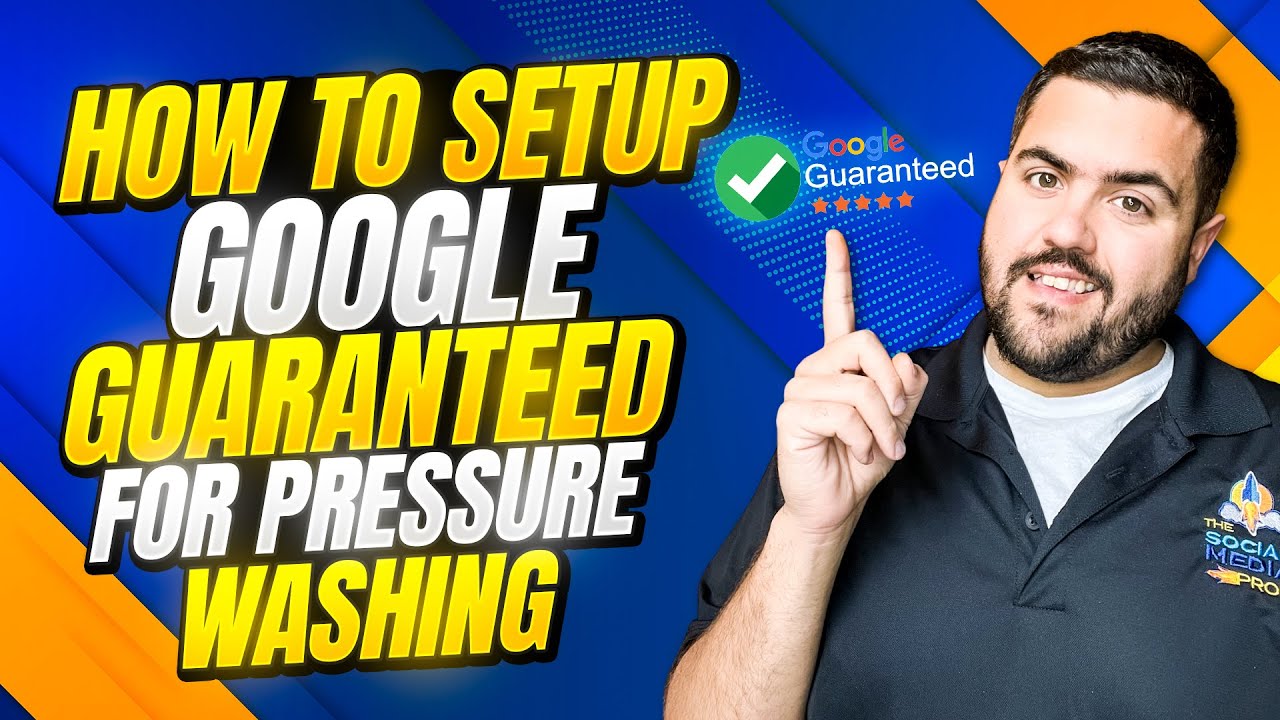 How To Setup Google Guaranteed For Pressure Washing Businesses (Google Verified)