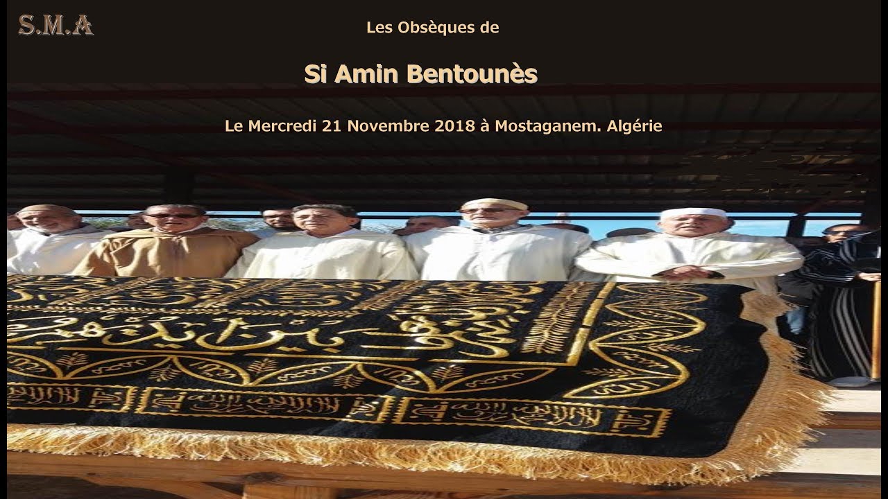 Les obsèques de Si Amin Bentounes. Le mercredi 21 Novembre 2018 à Mostaganem. Algérie