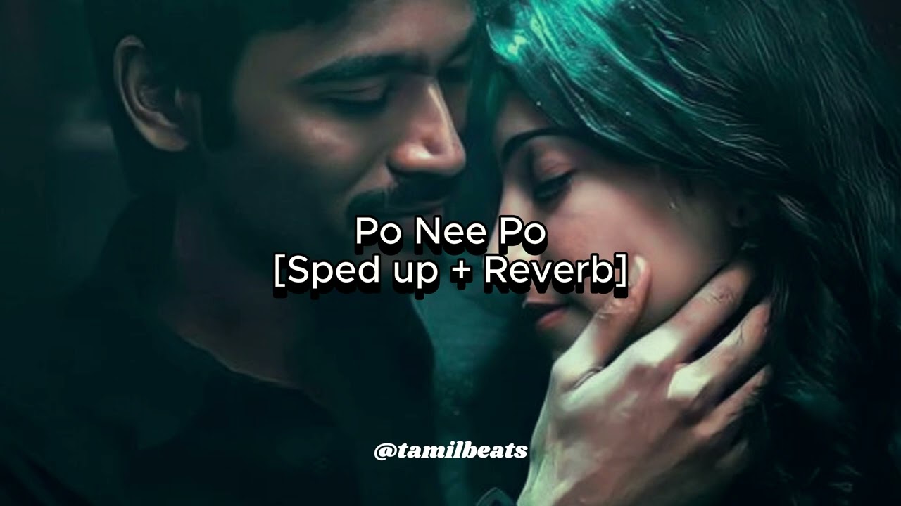 Po Nee Po [Sped up + Reverb] - Anirudh Ravichander | 3 (Moonu) | Tamil Beats