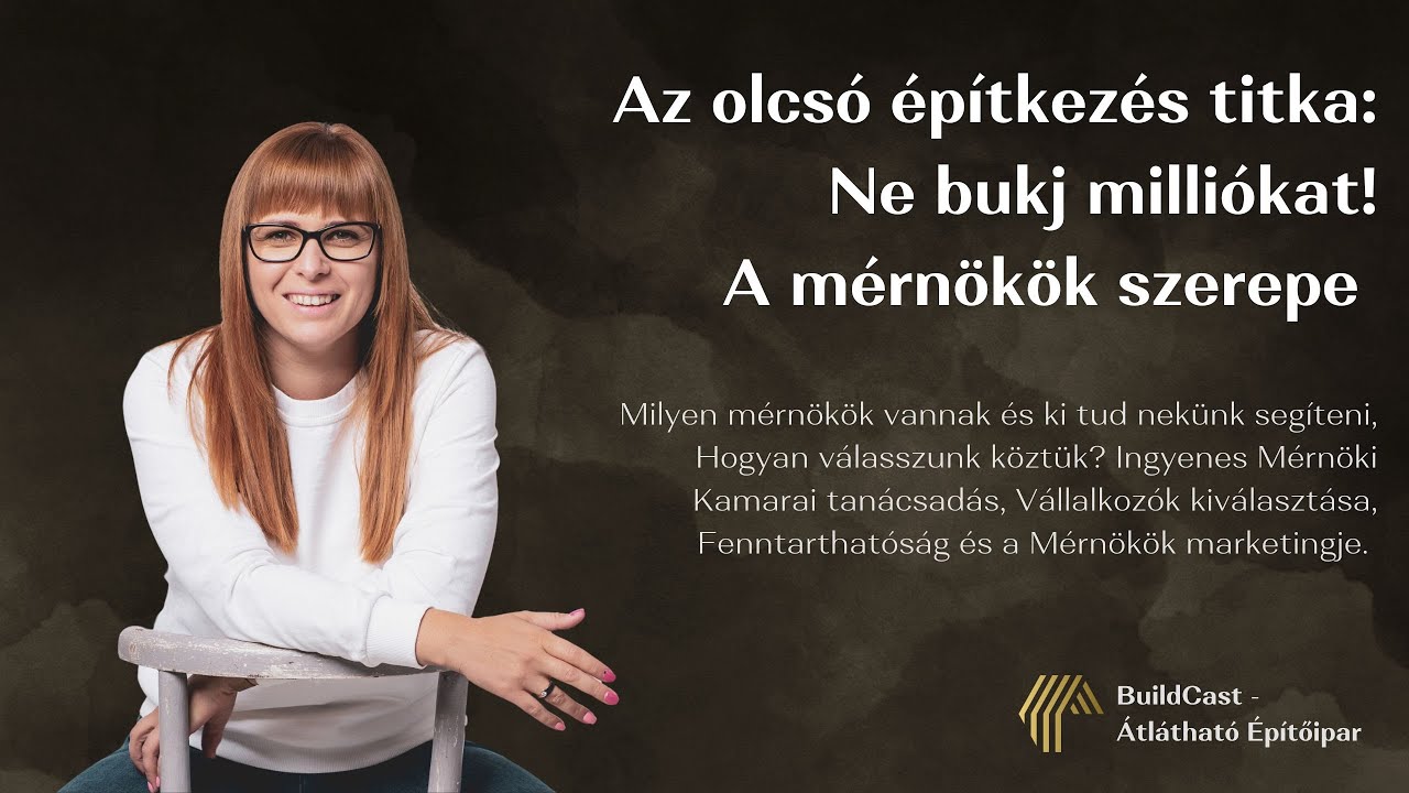 Ne bukj milliókat az építkezésen - Fülöp Kinga Melinda a Magyar Mérnöki Kamarától
