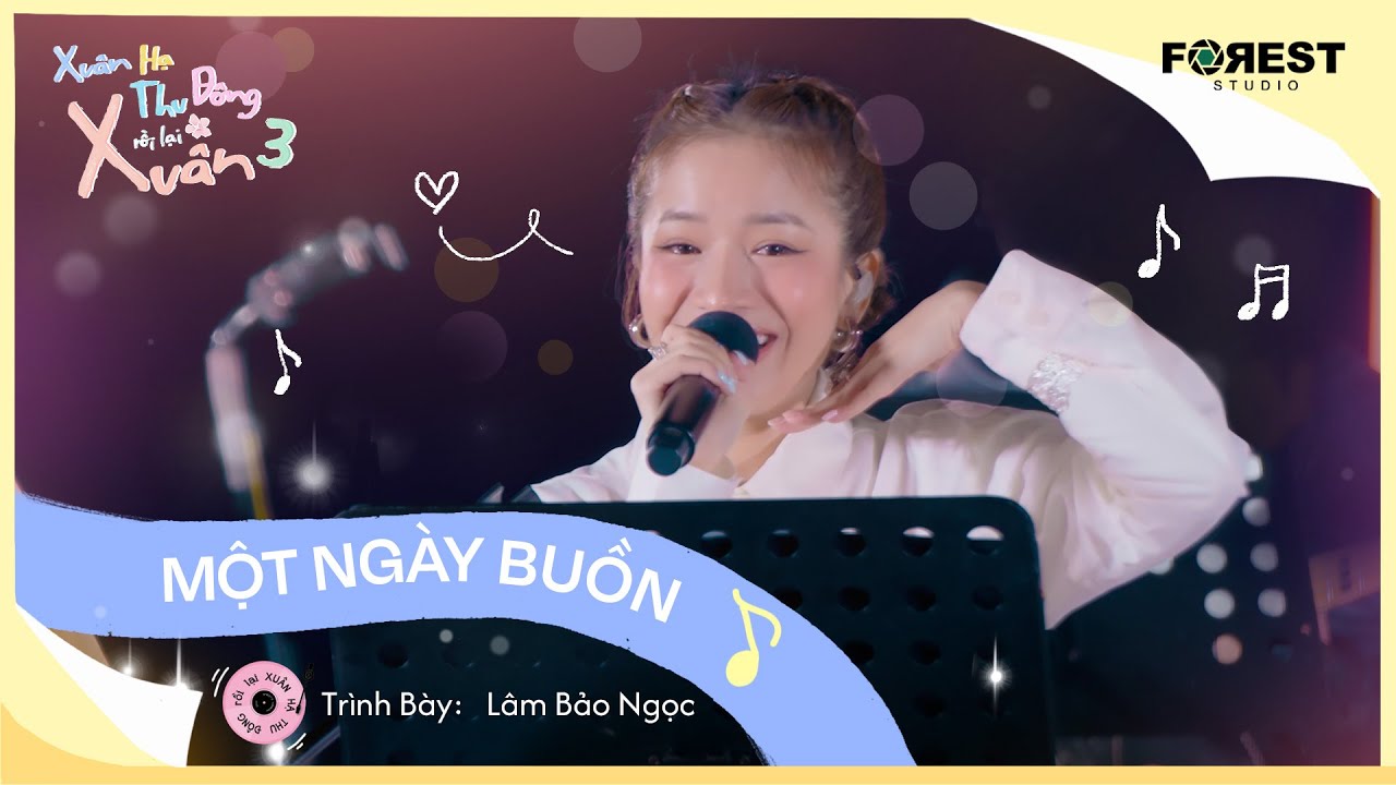 [XHTDRLX3] Một Ng&agrave;y Buồn - L&acirc;m Bảo Ngọc live si&ecirc;u b&aacute;nh cuốn tại Xu&acirc;n Hạ Thu Đ&ocirc;ng, rồi lại Xu&acirc;n m&ugrave;a 3