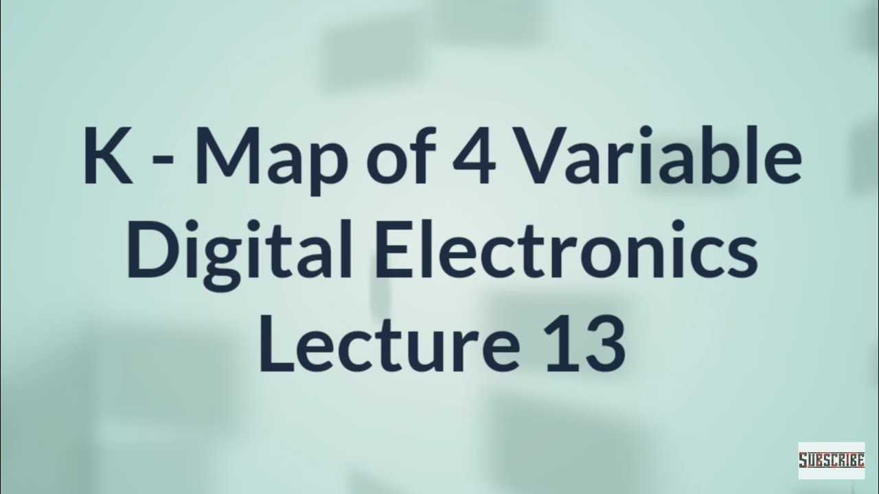 K Map of 4 Variable | Digital Electronics | Lecture 13
