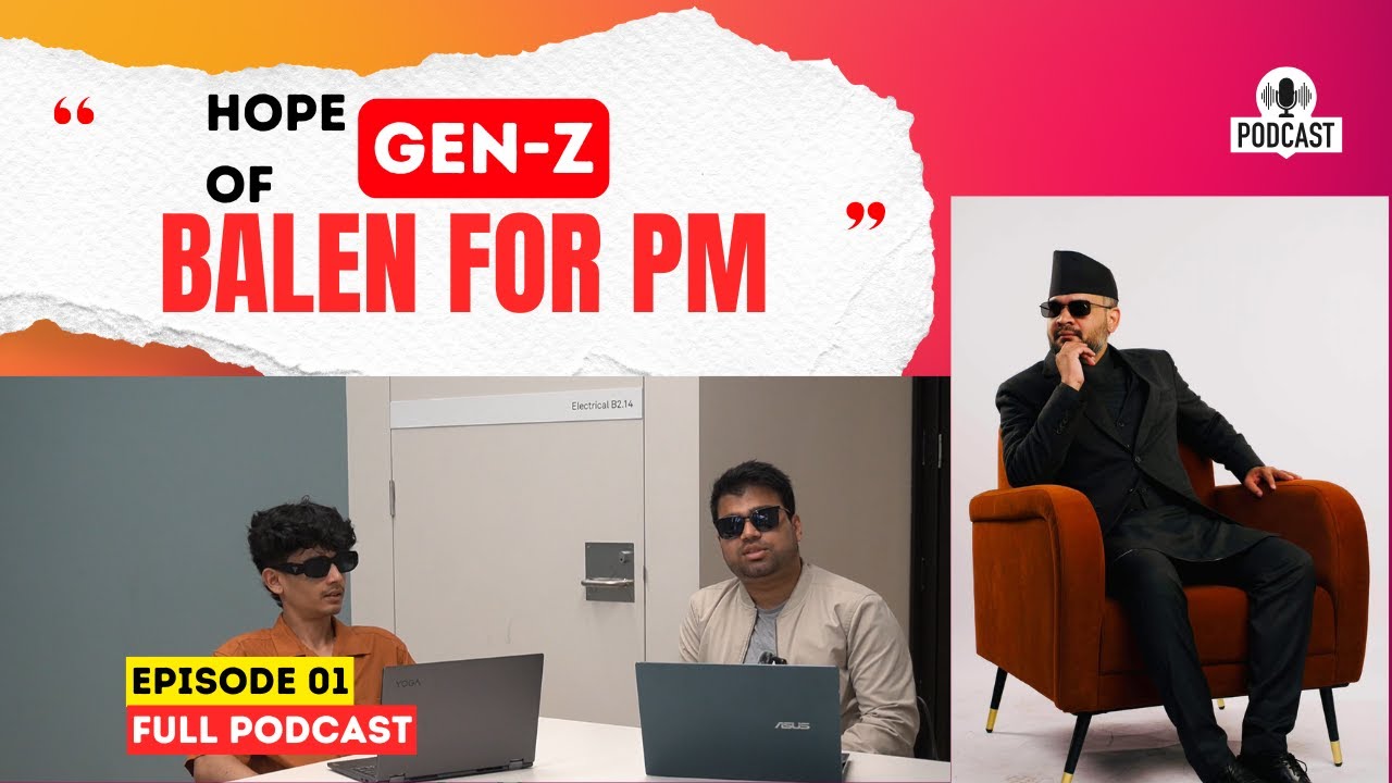 Is Balen Really Changing Nepal? Buddy Banter #1