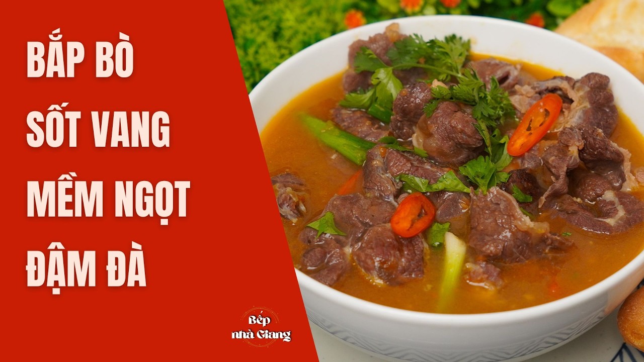 Bắp Bò Sốt Vang Mềm Rụm Không Dai | Cách Nấu Bò Sốt Vang Đỏ Au Sánh Mịn Chuẩn Nhà Hàng