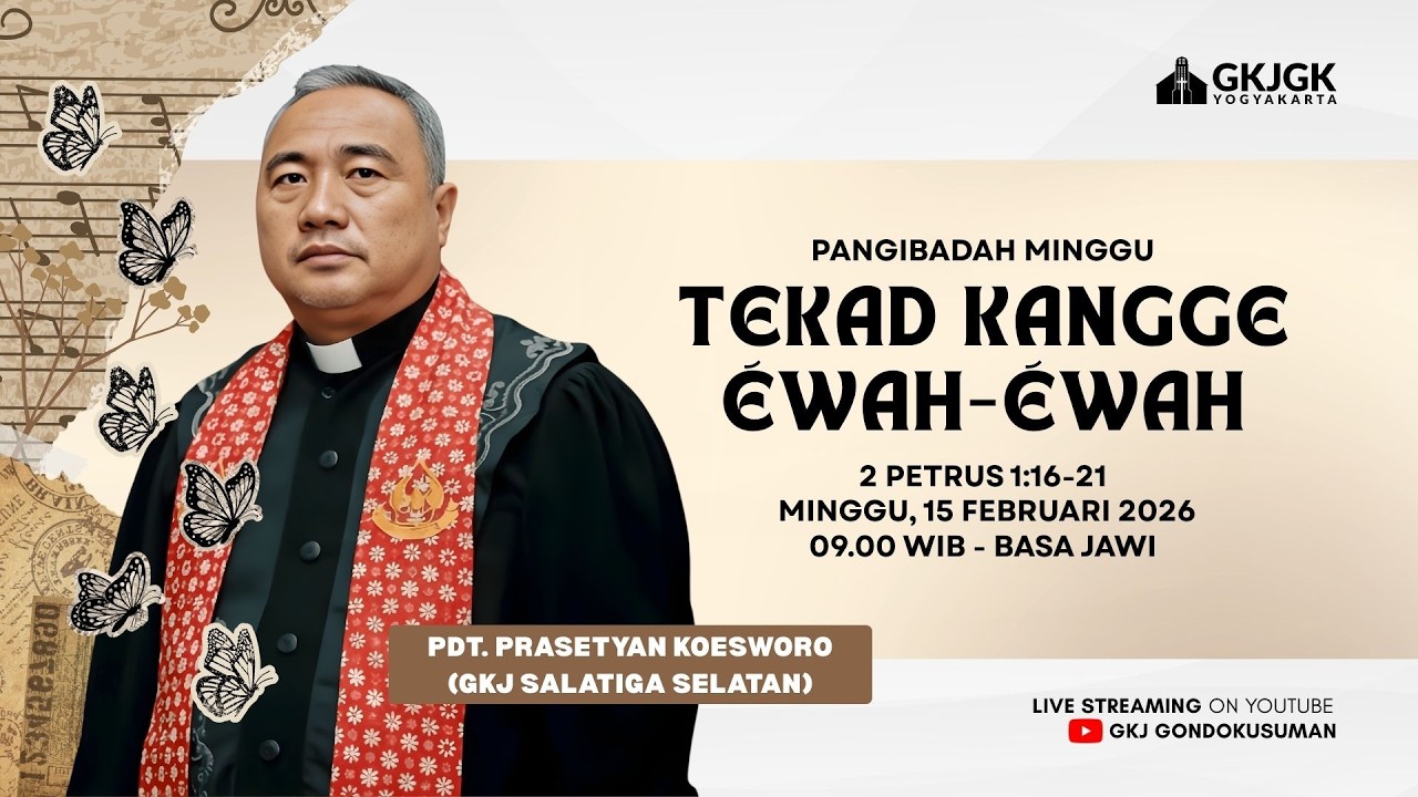 PANGIBADAH MINGGU, 15 FEBRUARI 2026 GKJ GONDOKUSUMAN (Wanci 09:00 WIB - Basa Jawi)