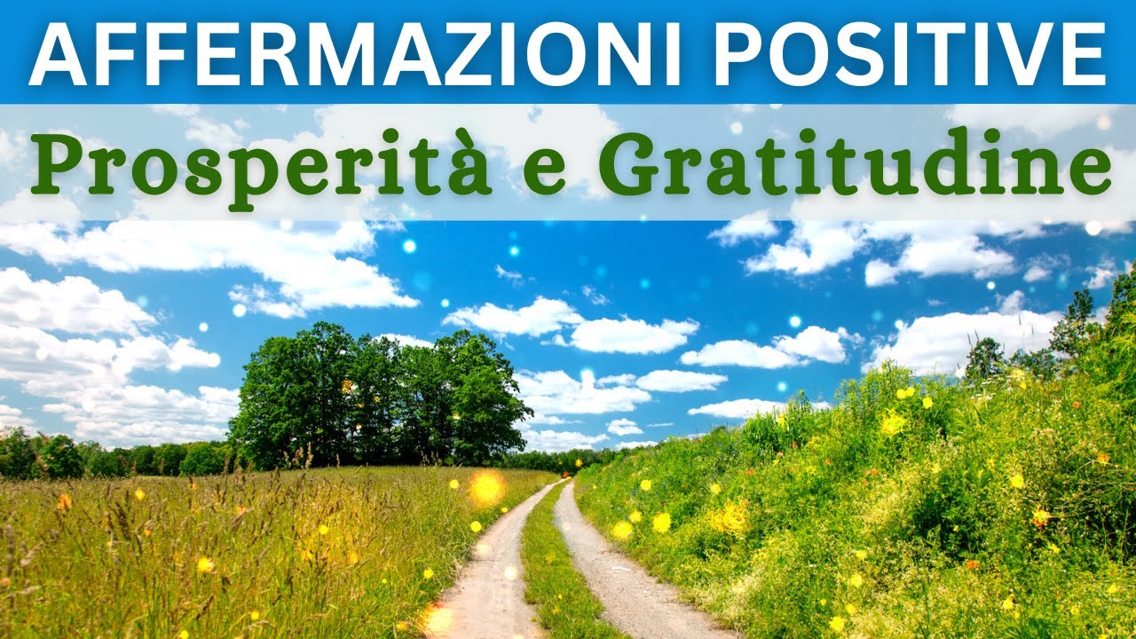 Affermazioni Positive per PROSPERITÀ e GRATITUDINE | Una pratica quotidiana per gioia e ricettività