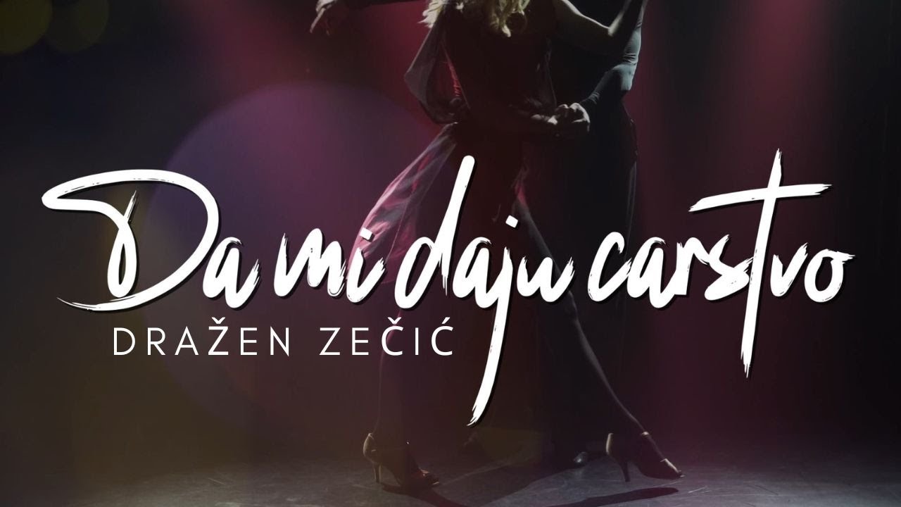 Da mi daju carstvo - Dražen Zečić (lyrics video)