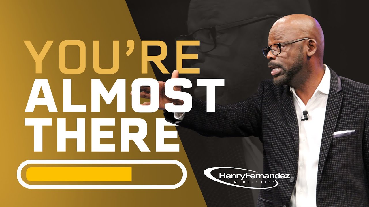You're Almost There - Full Sermon by Henry Fernandez