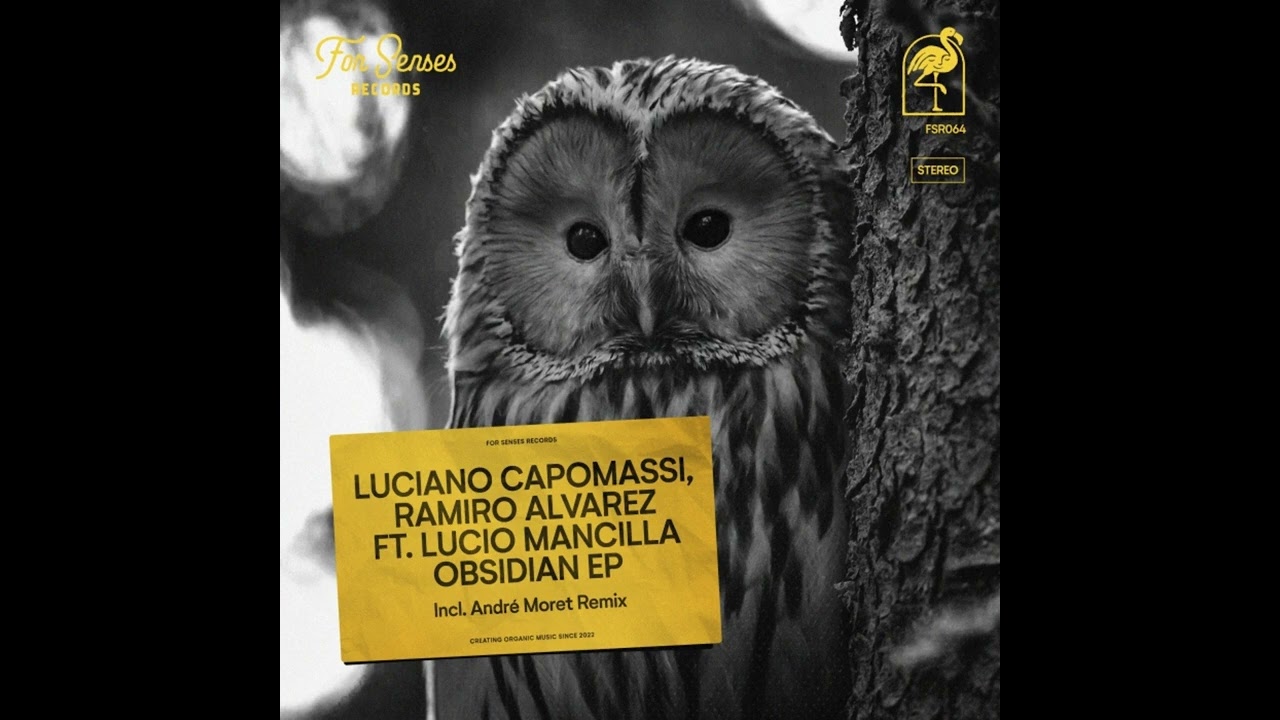 RELEASE - Luciano Capomassi & Ramiro Alvarez - Obsidian (Andr&eacute; Moret remix) [For Senses]