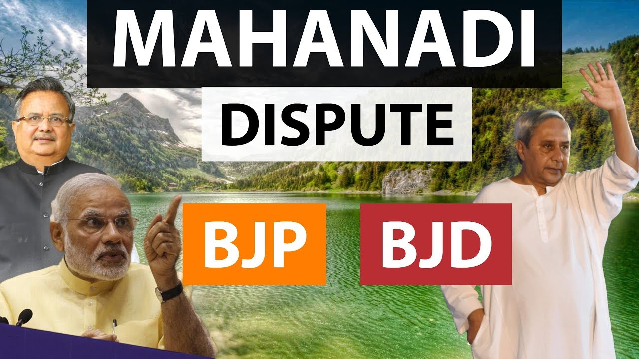 Mahanadi River Water Dispute between Odisha & Chhattisgarh - Origin, political vendetta & future