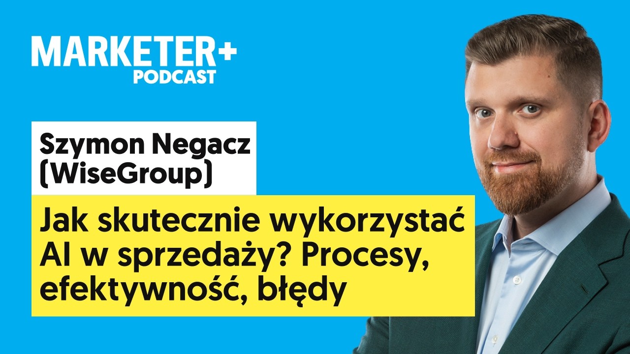 Jak wykorzystać AI w sprzedaży? Procesy, efektywność, błędy | Szymon Negacz, WiseGroup (odc. 49)