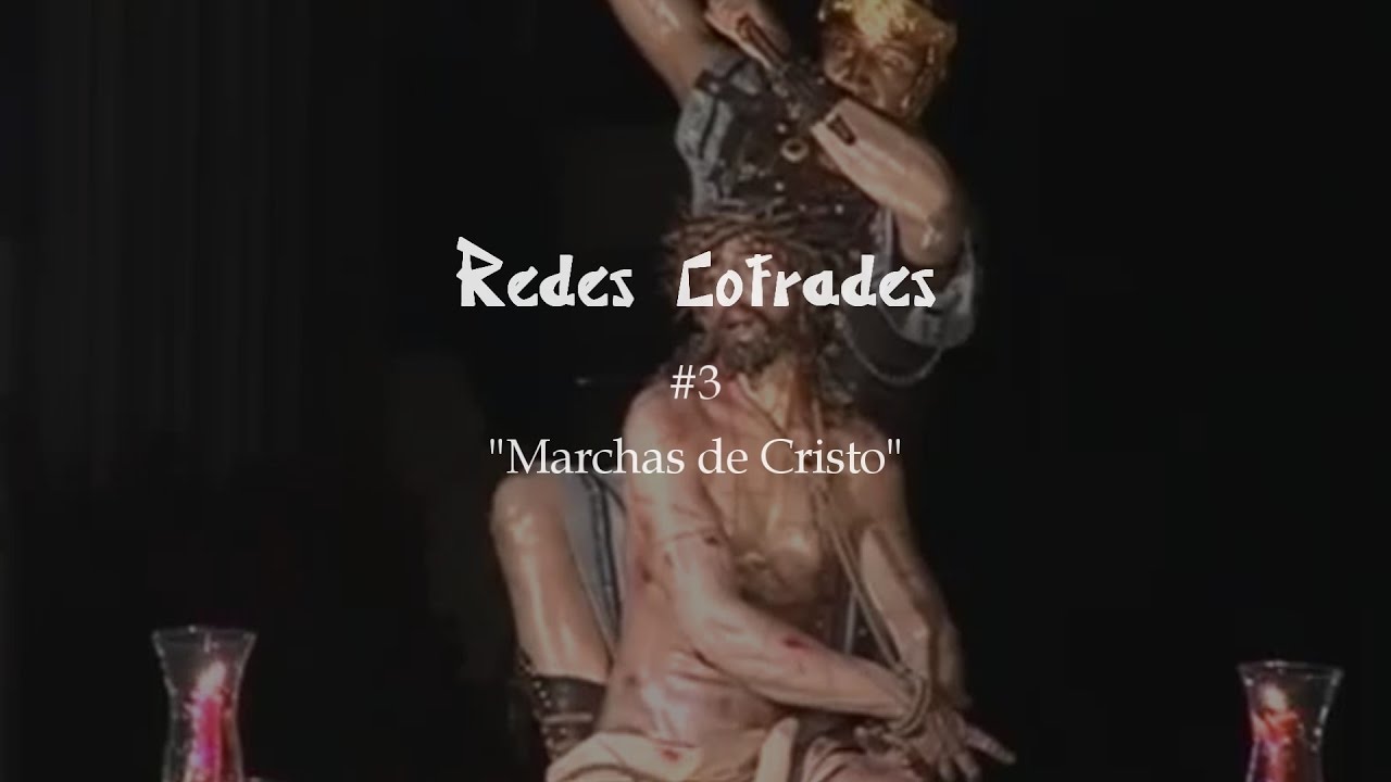 Redes Cofrades: Marchas de Cristo - #2x03