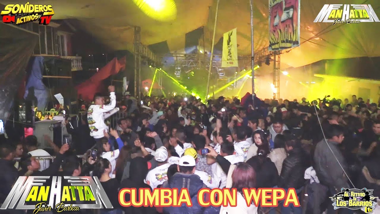 CUMBIA AL ESTILO WEPA - SONIDO MANHATTAN - GUADALUPE VICTORIA PUEBLA 2018