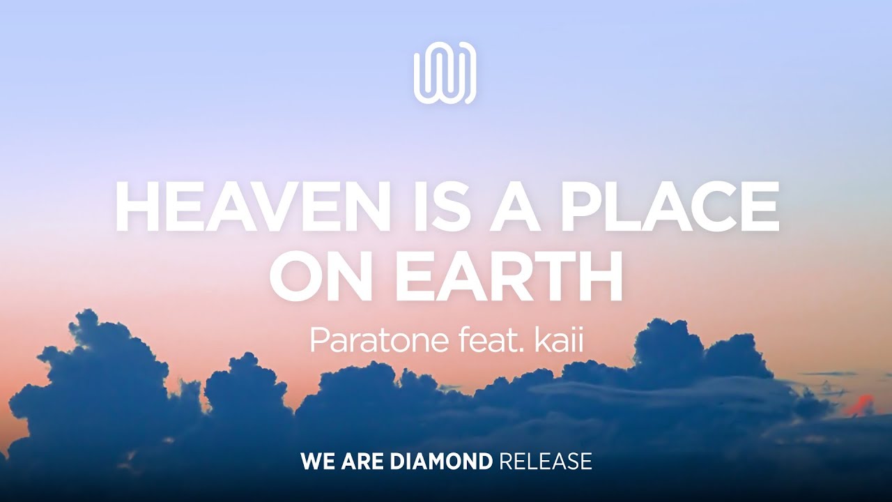 Paratone - Heaven Is A Place On Earth (feat. kaii)