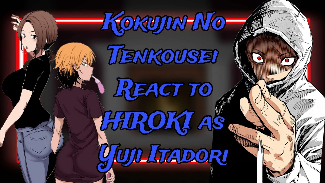[NTR] Kokujin No Tenkousei react to Hiroki as imortal yuji