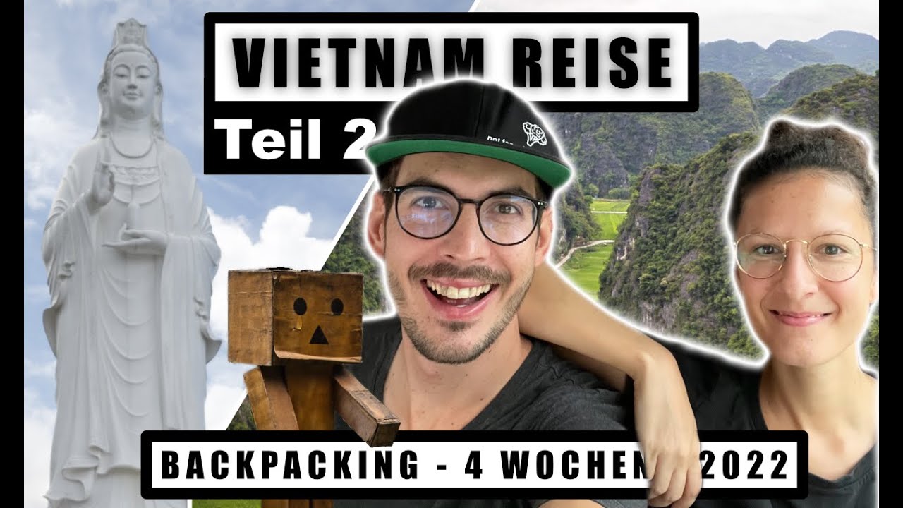 Vietnam Reise 2022 - 4 Wochen Backpacking - Teil 2/3
